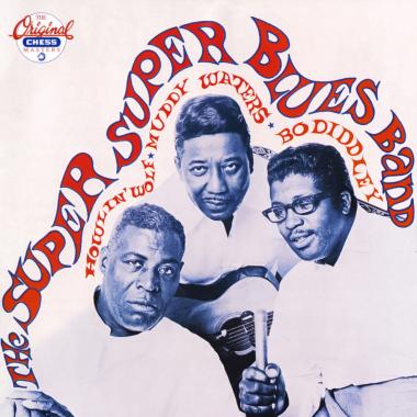 Howlin' Wolf, Muddy Waters and Bo Diddley -  The Super Super Blues Band